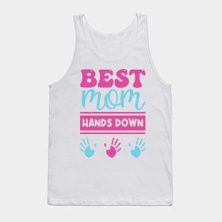 Best mom hands down ! Tank Top